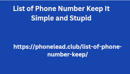 List of Phone Number Keep It Simple and Stupid